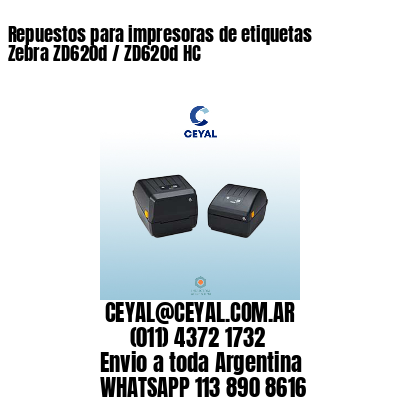 Repuestos para impresoras de etiquetas Zebra ZD620d / ZD620d‑HC