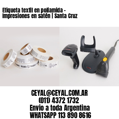 Etiqueta textil en poliamida – Impresiones en satén | Santa Cruz