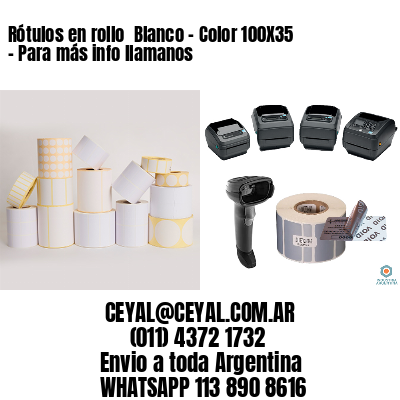 Rótulos en rollo  Blanco – Color 100X35 – Para más info llamanos