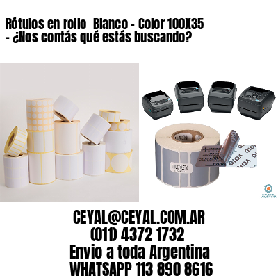 Rótulos en rollo  Blanco – Color 100X35 – ¿Nos contás qué estás buscando?