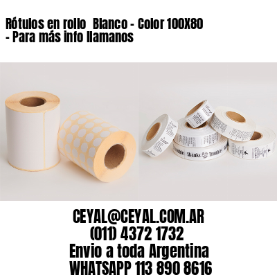 Rótulos en rollo  Blanco – Color 100X80 – Para más info llamanos