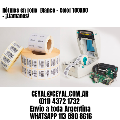 Rótulos en rollo  Blanco – Color 100X80 – ¡Llamanos!