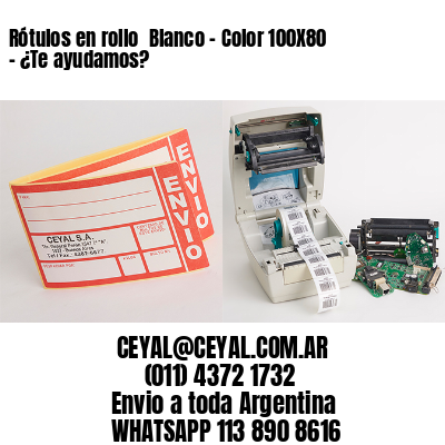 Rótulos en rollo  Blanco – Color 100X80 – ¿Te ayudamos?