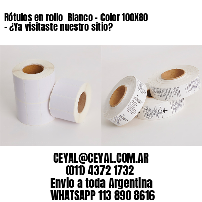Rótulos en rollo  Blanco – Color 100X80 – ¿Ya visitaste nuestro sitio?