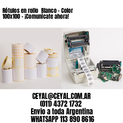 Rótulos en rollo  Blanco – Color 100×100 – ¡Comunicate ahora!