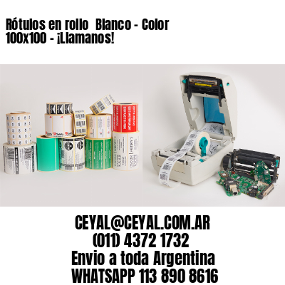 Rótulos en rollo  Blanco – Color 100×100 – ¡Llamanos!