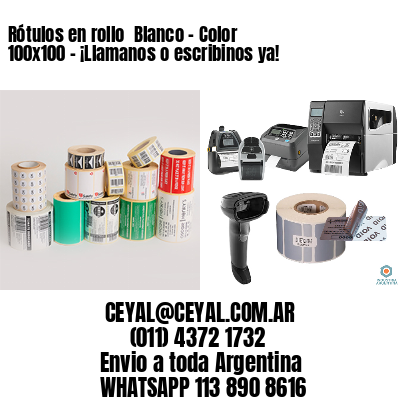 Rótulos en rollo  Blanco – Color 100×100 – ¡Llamanos o escribinos ya!