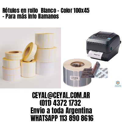 Rótulos en rollo  Blanco – Color 100×45 – Para más info llamanos