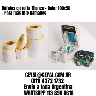 Rótulos en rollo  Blanco – Color 100×50 – Para más info llamanos