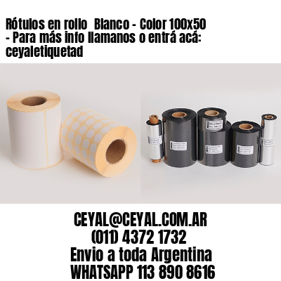 Rótulos en rollo  Blanco – Color 100×50 – Para más info llamanos o entrá acá: ceyaletiquetad