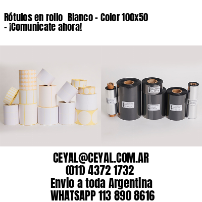 Rótulos en rollo  Blanco – Color 100×50 – ¡Comunicate ahora!