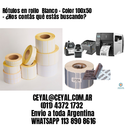 Rótulos en rollo  Blanco – Color 100×50 – ¿Nos contás qué estás buscando?