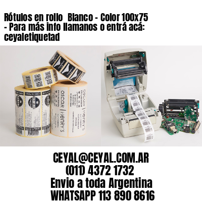 Rótulos en rollo  Blanco – Color 100×75 – Para más info llamanos o entrá acá: ceyaletiquetad