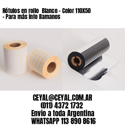 Rótulos en rollo  Blanco – Color 110X50 – Para más info llamanos