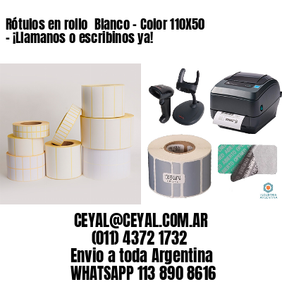Rótulos en rollo  Blanco – Color 110X50 – ¡Llamanos o escribinos ya!