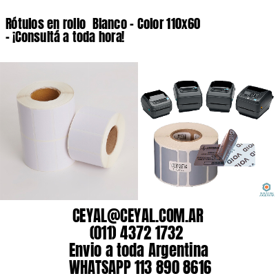 Rótulos en rollo  Blanco – Color 110×60 – ¡Consultá a toda hora!