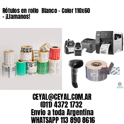 Rótulos en rollo  Blanco – Color 110×60 – ¡Llamanos!