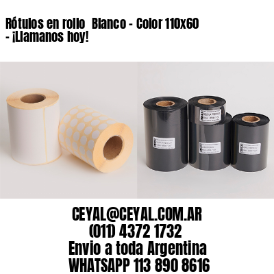 Rótulos en rollo  Blanco – Color 110×60 – ¡Llamanos hoy!