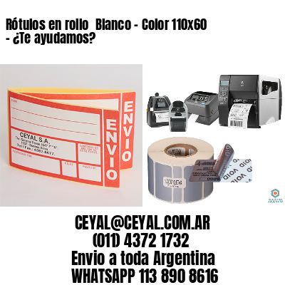 Rótulos en rollo  Blanco – Color 110×60 – ¿Te ayudamos?