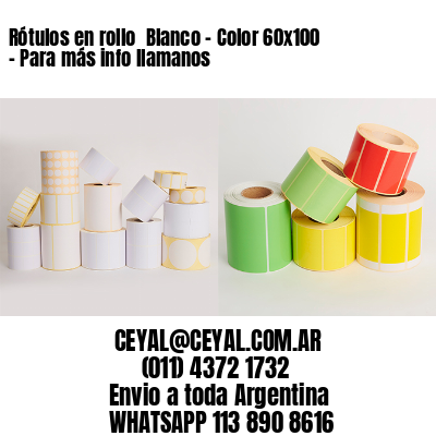 Rótulos en rollo  Blanco – Color 60×100 – Para más info llamanos
