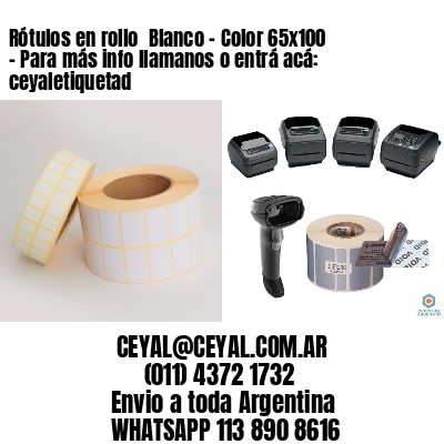 Rótulos en rollo  Blanco – Color 65×100 – Para más info llamanos o entrá acá: ceyaletiquetad