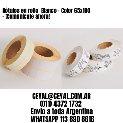 Rótulos en rollo  Blanco – Color 65×100 – ¡Comunicate ahora!
