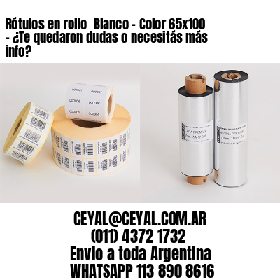 Rótulos en rollo  Blanco – Color 65×100 – ¿Te quedaron dudas o necesitás más info?