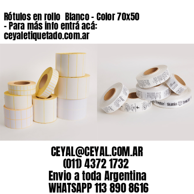 Rótulos en rollo  Blanco – Color 70×50 – Para más info entrá acá: ceyaletiquetado.com.ar