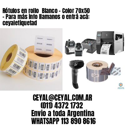 Rótulos en rollo  Blanco – Color 70×50 – Para más info llamanos o entrá acá: ceyaletiquetad