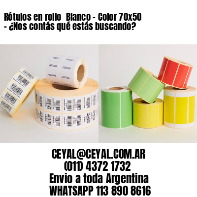 Rótulos en rollo  Blanco – Color 70×50 – ¿Nos contás qué estás buscando?