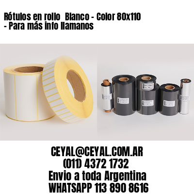 Rótulos en rollo  Blanco – Color 80×110 – Para más info llamanos