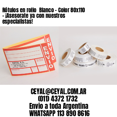 Rótulos en rollo  Blanco – Color 80×110 – ¡Asesorate ya con nuestros especialistas!