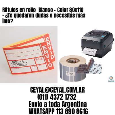 Rótulos en rollo  Blanco – Color 80×110 – ¿Te quedaron dudas o necesitás más info?