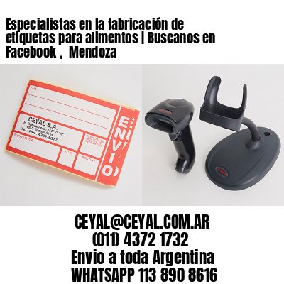 Especialistas en la fabricación de etiquetas para alimentos | Buscanos en Facebook ,  Mendoza