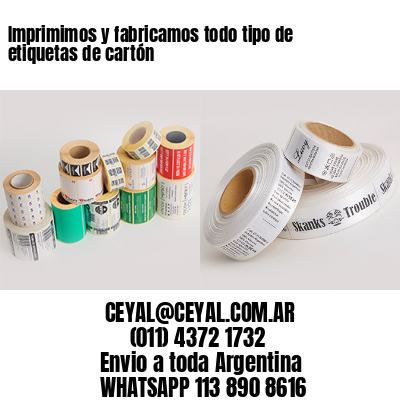 Imprimimos y fabricamos todo tipo de etiquetas de cartón