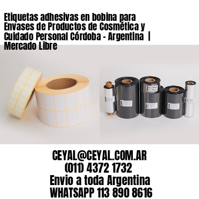 Etiquetas adhesivas en bobina para Envases de Productos de Cosmética y Cuidado Personal Córdoba – Argentina  | Mercado Libre
