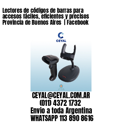 Lectores de códigos de barras para accesos fáciles, eficientes y precisos Provincia de Buenos Aires  | Facebook