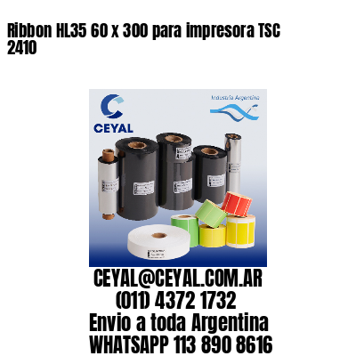 Ribbon HL35 60 x 300 para impresora TSC 2410