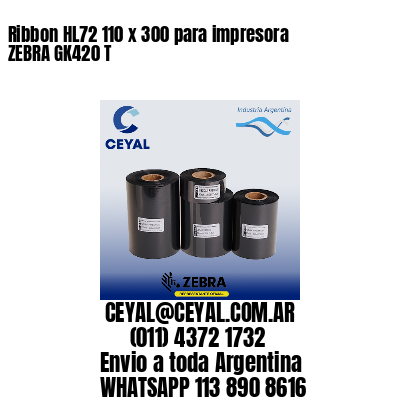 Ribbon HL72 110 x 300 para impresora ZEBRA GK420 T