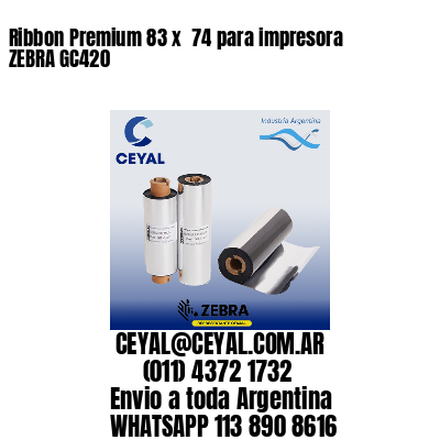 Ribbon Premium 83 x  74 para impresora ZEBRA GC420