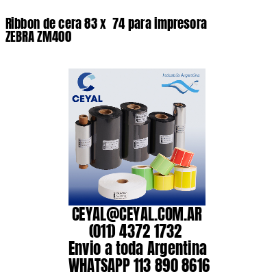 Ribbon de cera 83 x  74 para impresora ZEBRA ZM400