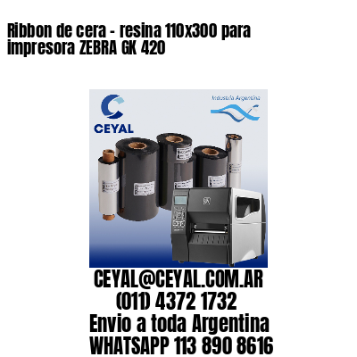 Ribbon de cera – resina 110×300 para impresora ZEBRA GK 420