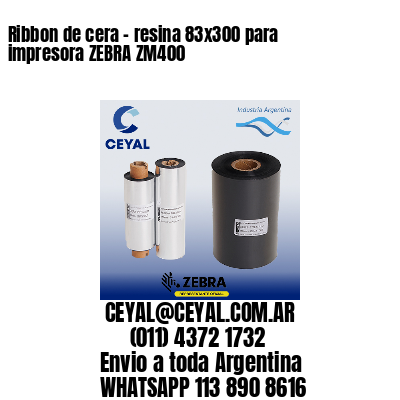 Ribbon de cera – resina 83×300 para impresora ZEBRA ZM400