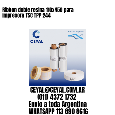 Ribbon doble resina 110×450 para impresora TSC TPP 244