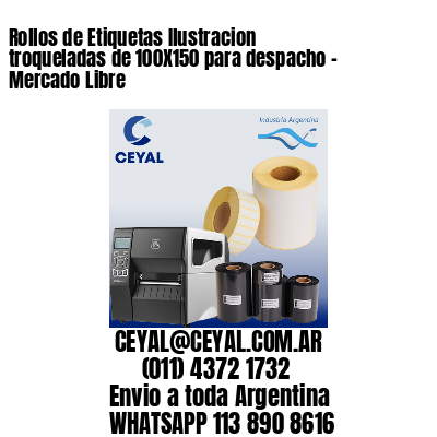 Rollos de Etiquetas Ilustracion troqueladas de 100X150 para despacho – Mercado Libre