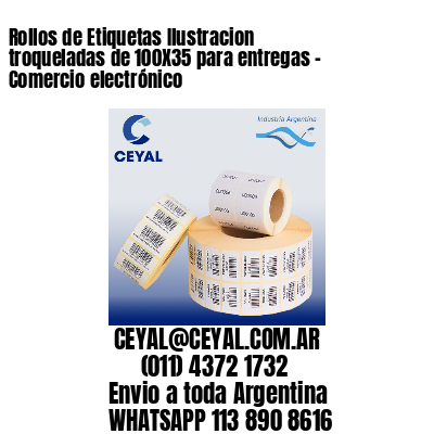 Rollos de Etiquetas Ilustracion troqueladas de 100X35 para entregas – Comercio electrónico