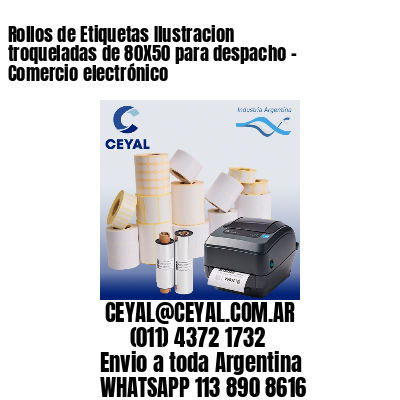 Rollos de Etiquetas Ilustracion troqueladas de 80X50 para despacho – Comercio electrónico
