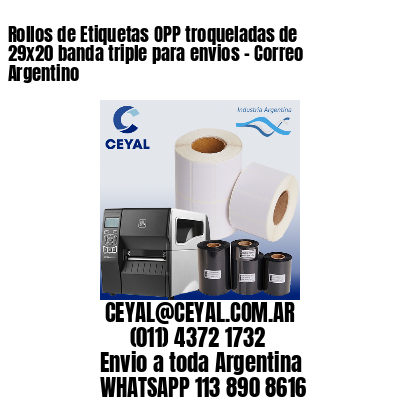 Rollos de Etiquetas OPP troqueladas de 29×20 banda triple para envios – Correo Argentino