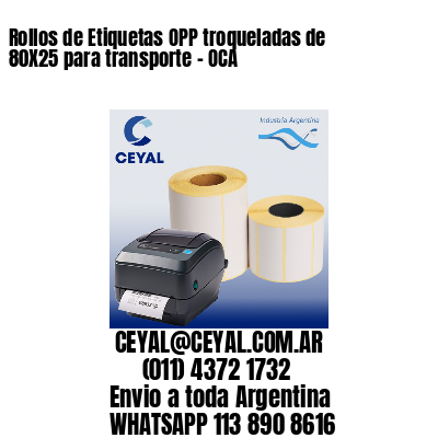 Rollos de Etiquetas OPP troqueladas de 80X25 para transporte – OCA