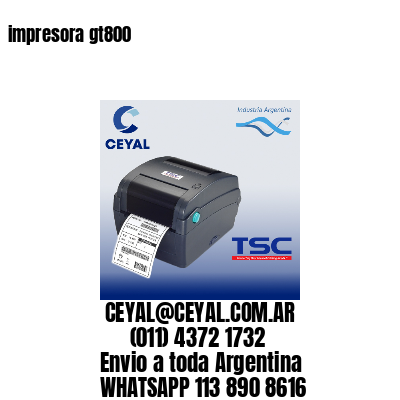 impresora gt800